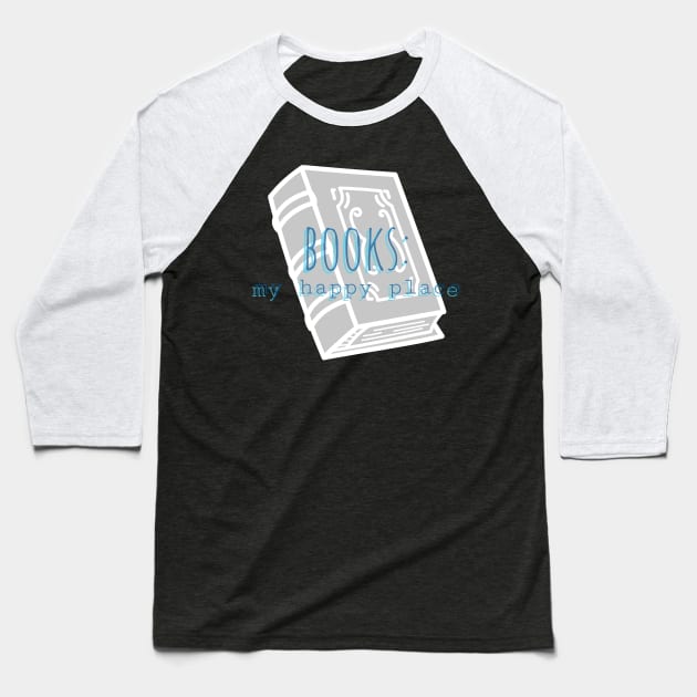 books my happy place Baseball T-Shirt by juinwonderland 41